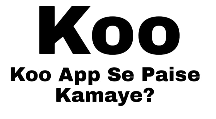 Koo App क्या है? Koo App Se Paise Kaise Kamaye