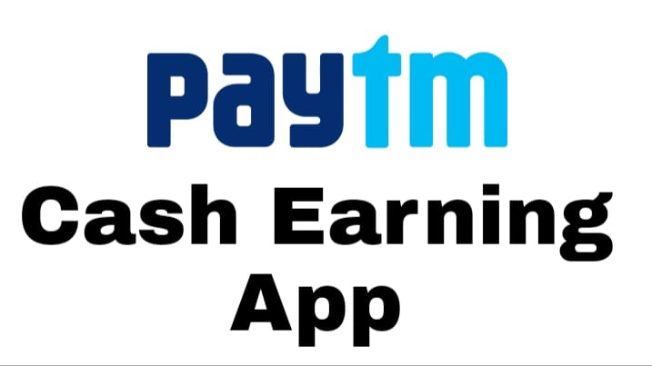 Paytm Cash Kamane Ka App, Paytm Cash Earning App 2022