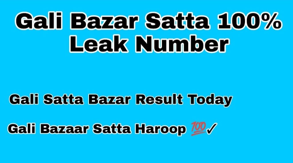 Gali Bazar Satta 100% Leak Number